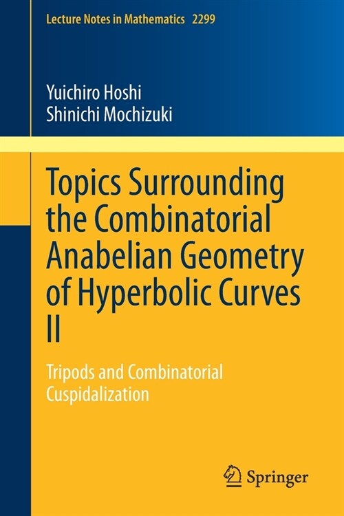 Topics Surrounding the Combinatorial Anabelian Geometry of Hyperbolic Curves II: Tripods and Combinatorial Cuspidalization (Paperback)