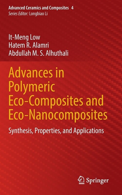 Advances in Polymeric Eco-Composites and Eco-Nanocomposites: Synthesis, Properties, and Applications (Hardcover)