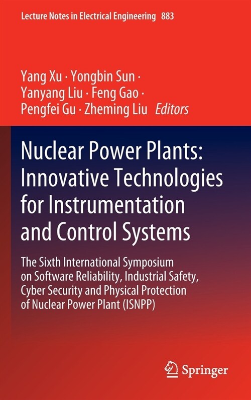Nuclear Power Plants: Innovative Technologies for Instrumentation and Control Systems: The Sixth International Symposium on Software Reliability, Indu (Hardcover, 2022)