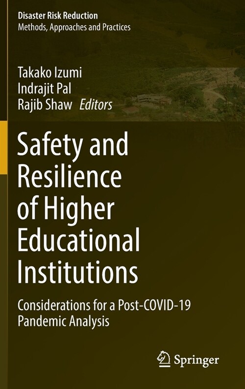 Safety and Resilience of Higher Educational Institutions: Considerations for a Post-COVID-19 Pandemic Analysis (Hardcover)