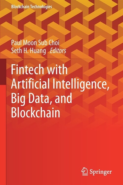 Fintech with Artificial Intelligence, Big Data, and Blockchain (Paperback)