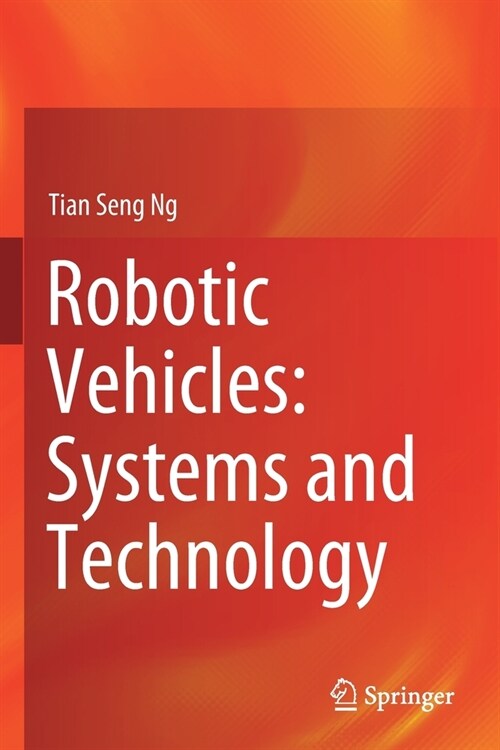 Robotic Vehicles: Systems and Technology (Paperback)