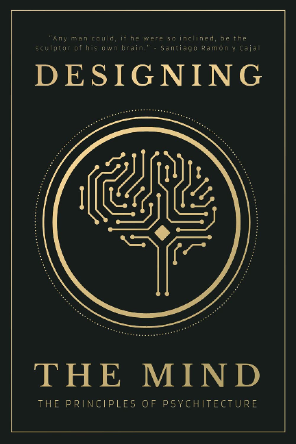 Designing the Mind: The Principles of Psychitecture (Paperback)