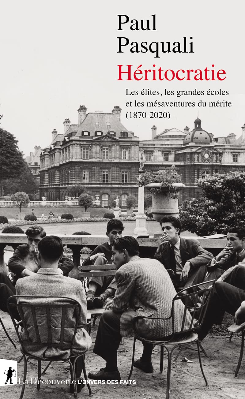 Heritocratie - Les elites, les grandes ecoles et les mesaventures du merite (1870-2020) (Paperback)