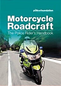 Motorcycle roadcraft : the police riders handbook (Paperback, New ed., 2013)