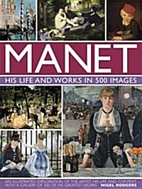 [중고] Manet: His Life and Work in 500 Images (Hardcover)