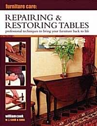 Furniture Care: Repairing & Restoring Tables (Hardcover)