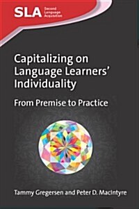 Capitalizing on Language Learners Individuality : From Premise to Practice (Paperback)