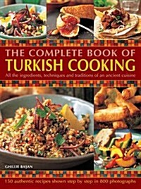 Complete Book of Turkish Cooking: All the Ingredients, Techniques and Traditions of an Ancient Cuisine (Paperback)