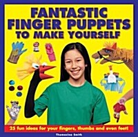 Fantastic Finger Puppets to Make Yourself (Paperback)