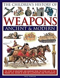 Childrens History of Weapons Ancient & Modern (Hardcover)