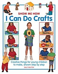 Show Me How: I can do Crafts (Hardcover)