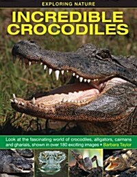 Exploring Nature: Incredible Crocodiles (Hardcover)