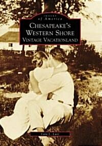 Chesapeakes Western Shore: Vintage Vacationland (Paperback)