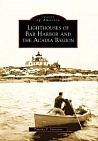 Lighthouses of Bar Harbor and the Acadia Region (Paperback)