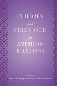 Children and Childhood in American Religions (Hardcover)
