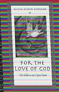 For the Love of God: The Bible as an Open Book (Paperback)