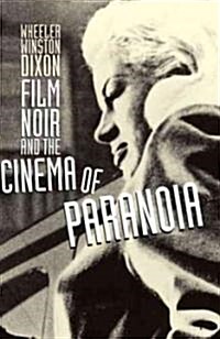 Film Noir and the Cinema of Paranoia (Hardcover)