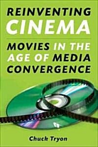 Reinventing Cinema: Movies in the Age of Media Convergence (Paperback, None)