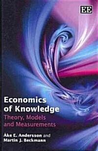 Economics of Knowledge : Theory, Models and Measurements (Hardcover)
