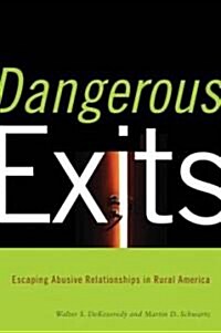 Dangerous Exits: Escaping Abusive Relationships in Rural America (Paperback)