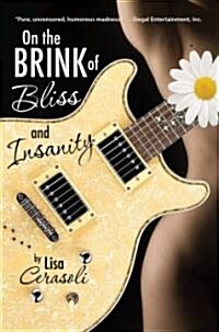 On the Brink of Bliss and Insanity (Paperback)