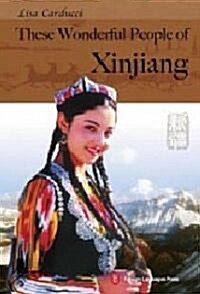 These Wonderful People of Xinjiang (Paperback, 1st)