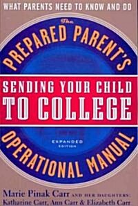 Sending Your Child to College: The Prepared Parents Operational Manual (Paperback)
