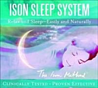 Ison Sleep System: Relax and Sleep -- Easily and Naturally (Audio CD)