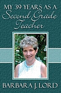 My 39 Years as a Second Grade Teacher (Paperback)