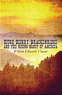 Hugh Henry Brackenridge and the Rising Glory of America (Paperback)