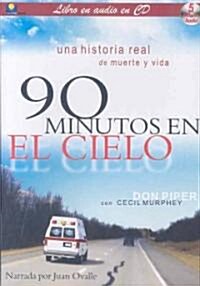 90 Minutos en el Cielo: Una Historia Real de Muerte y Vida (Audio CD)