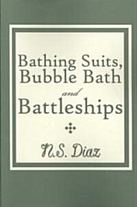 Bathing Suits, Bubble Bath and Battleships (Paperback)