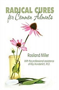 Radical Cures for Common Ailments (Paperback)