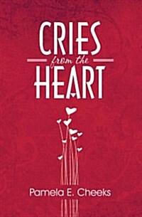Cries from the Heart (Paperback)