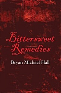 Bittersweet Remedies (Paperback)