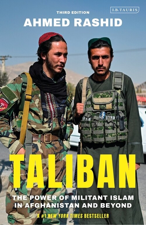 Taliban: The Power of Militant Islam in Afghanistan and Beyond (Hardcover, 3)