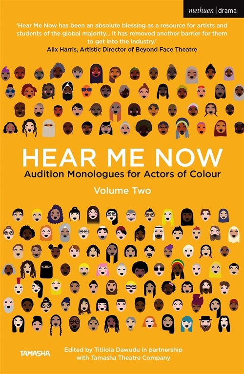 Hear Me Now, Volume Two : Audition Monologues for Actors of Colour (Paperback)