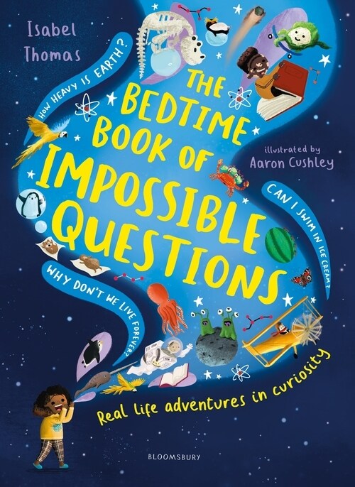 The Bedtime Book of Impossible Questions : Real life adventures in curiosity (Hardcover)