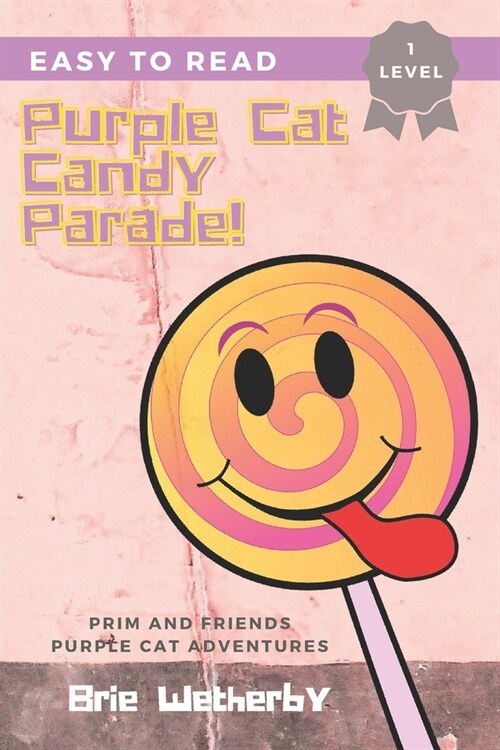 Purple Cat Candy Parade: Prim and Friends Purple Cat Adventures Easy Reader (Paperback)