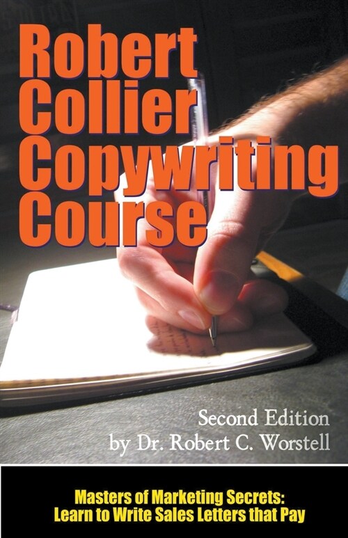 The Robert Collier Copywriting Course: Second Edition (Paperback)