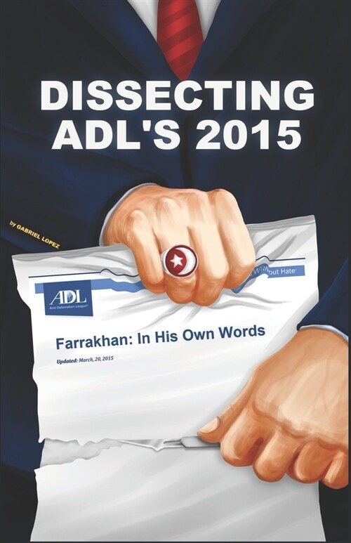 Dissecting ADLs 2015 Farrakhan In His Own Words (Paperback)