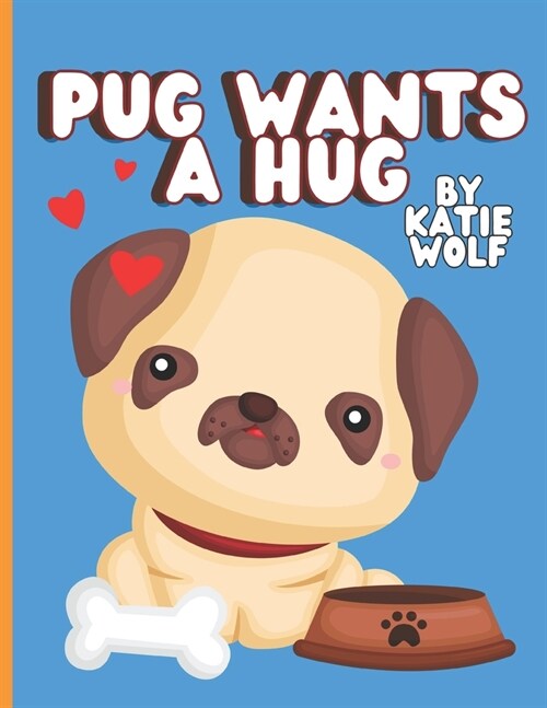 Pug Wants A Hug: Childrens Early Storybook With UG Sounds (Paperback)