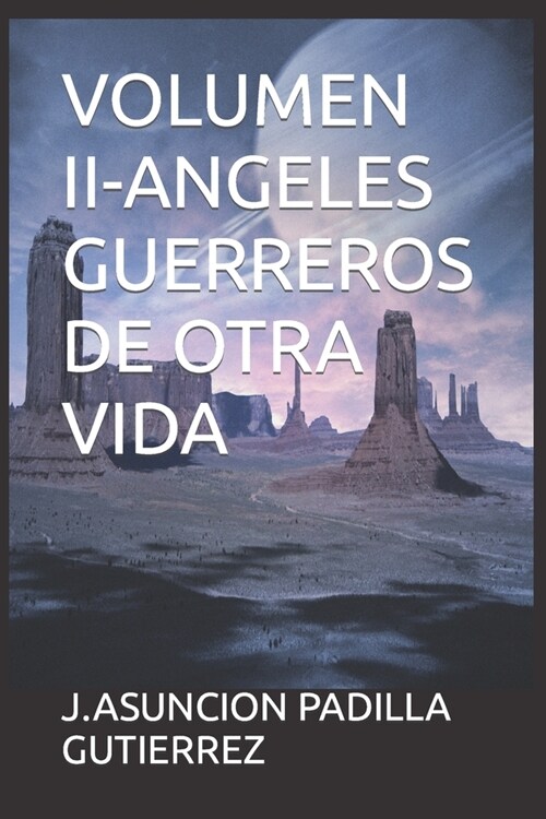 Volumen II-Angeles Guerreros de Otra Vida (Paperback)
