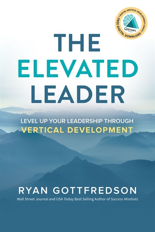 The Elevated Leader: Level Up Your Leadership Through Vertical Development (Paperback)