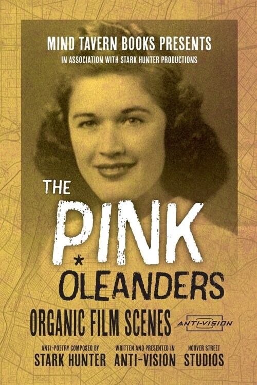 The Pink Oleanders: Organic Film Scenes (Paperback)