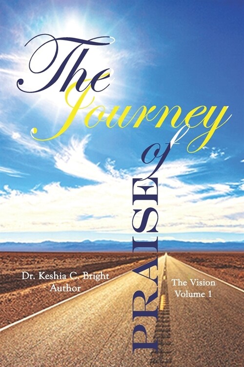 The Journey of PRAISE: The Vision (Paperback)