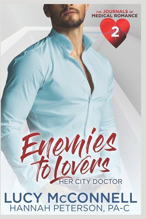 Enemies to Lovers: Her City Doctor: A Sweet Medical Romance Novel (Paperback)