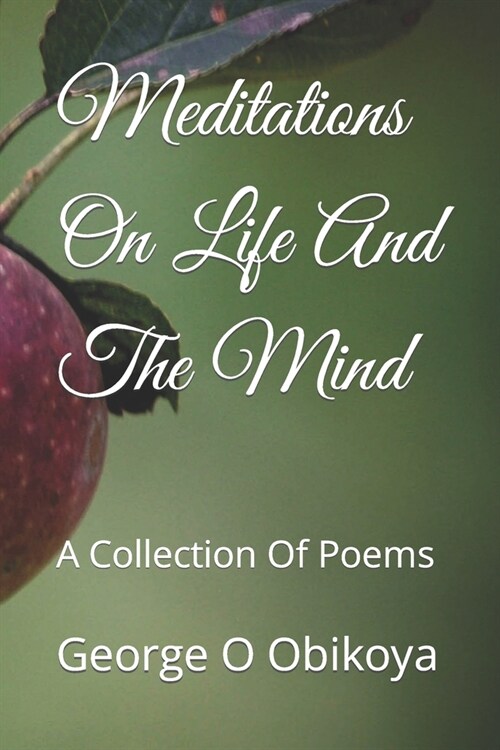Meditations On Life And The Mind: A Collection Of Poems (Paperback)
