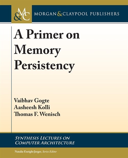 A Primer on Memory Persistency (Paperback)